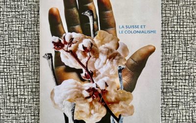 PASSÉ SIMPLE – La Suisse et le colonialisme