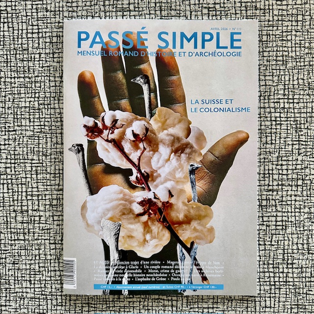 PASSÉ SIMPLE – La Suisse et le colonialisme